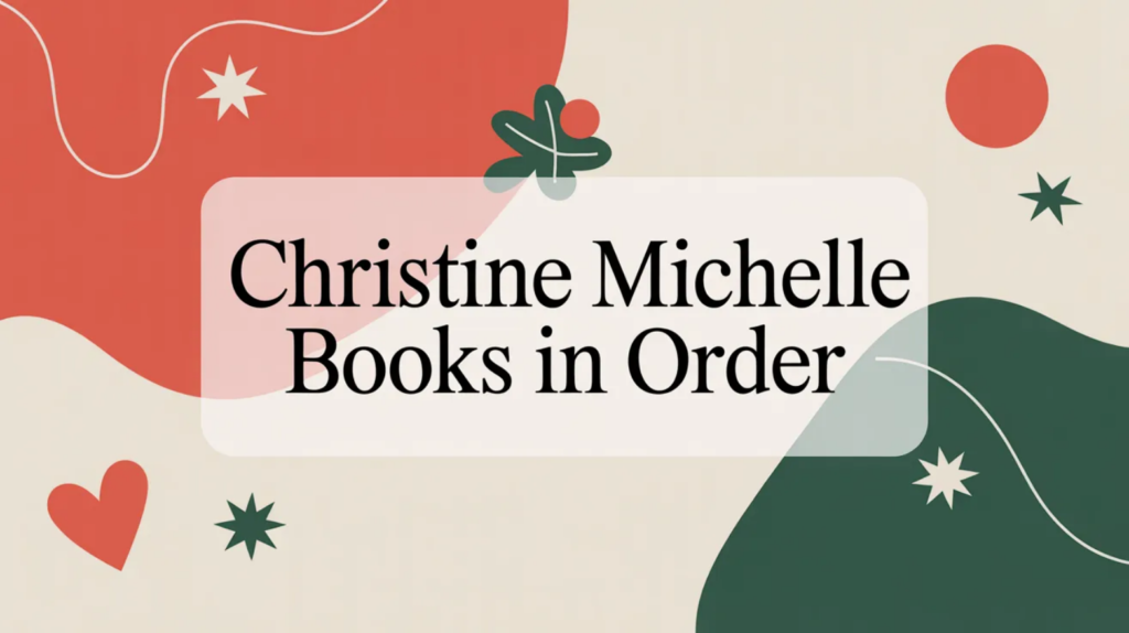 Christine Michelle Books in Order