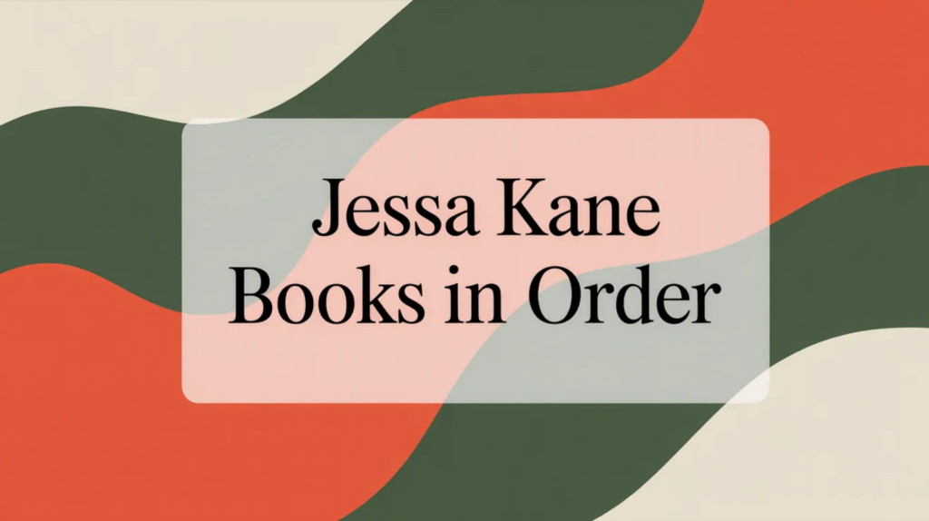Jessa Kane Books in Order (Updated April 16, 2026)