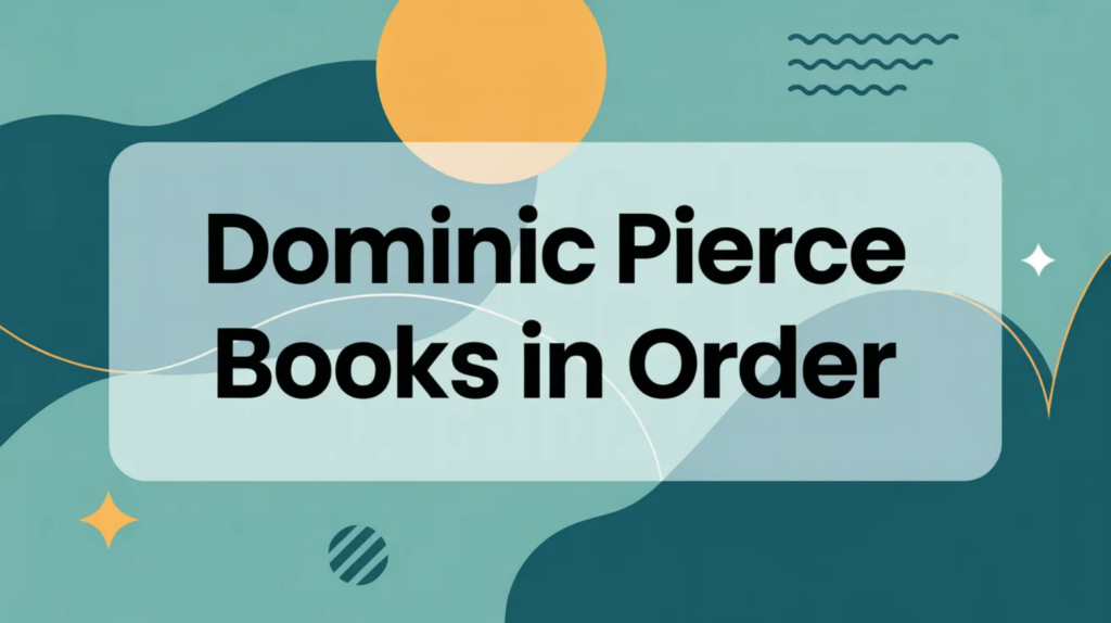 Dominic Pierce Books in Order (Updated April 16, 2026)