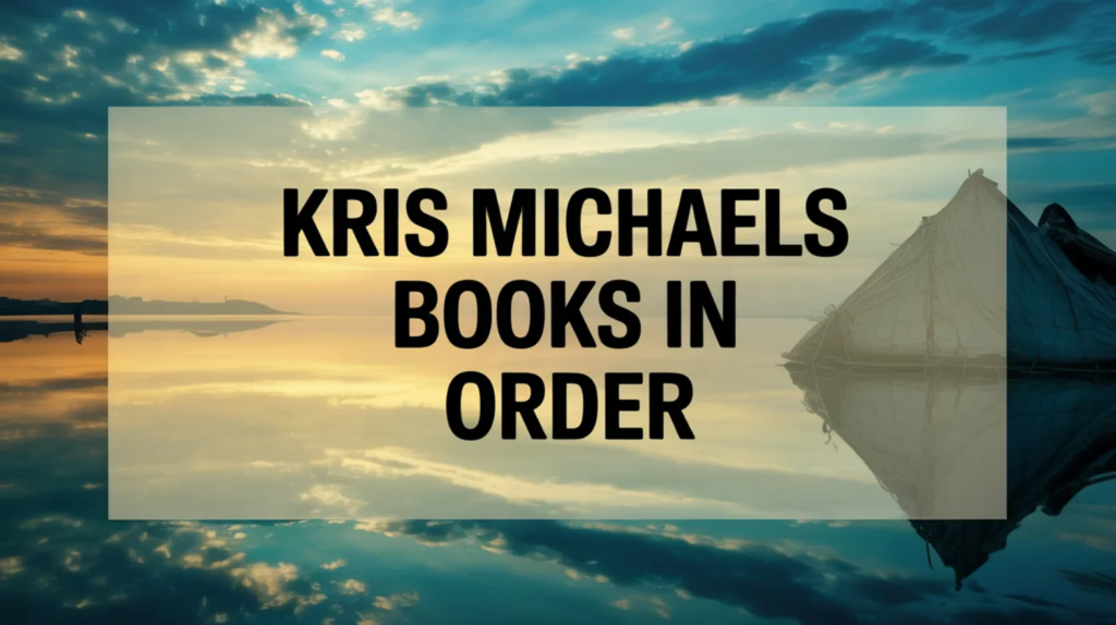 Kris Michaels Books in Order (Updated April 16, 2026)