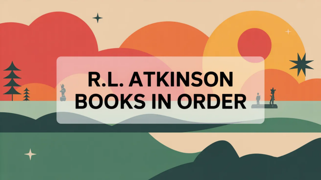 R.L. Atkinson Books in Order (Updated April 16, 2026)