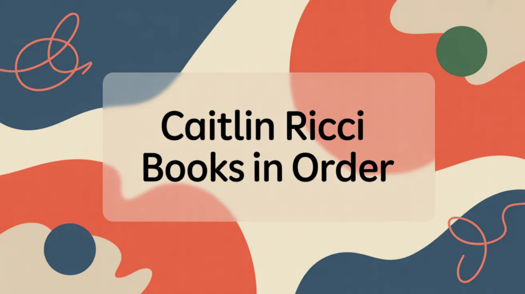Caitlin Ricci Books in Order (Updated April 16, 2026)