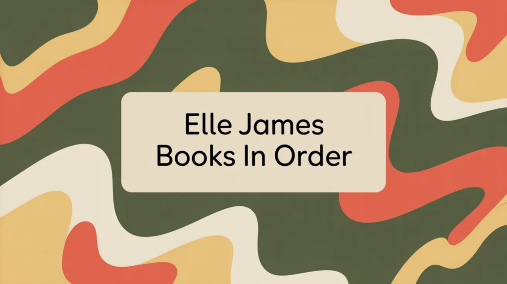 Elle James Books in Order (Updated April 16, 2026)