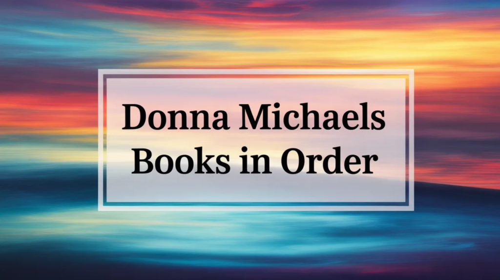 Donna Michaels Books in Order (Updated April 16, 2026)