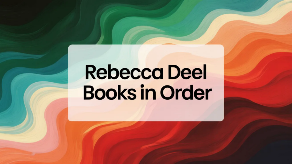 Rebecca Deel Books in Order (Updated April 16, 2026)