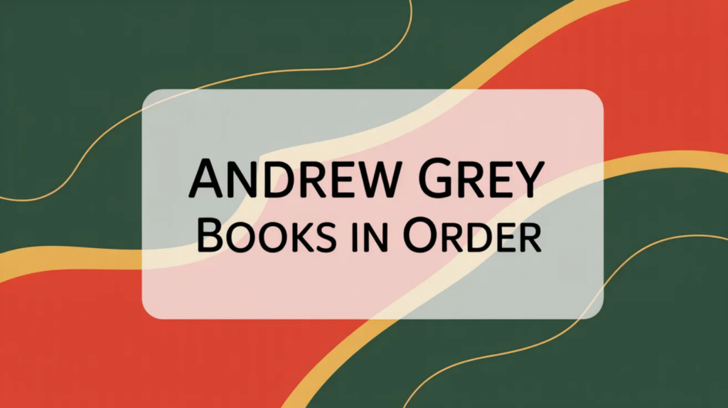 Andrew Grey Books in Order (Updated April 16, 2026)