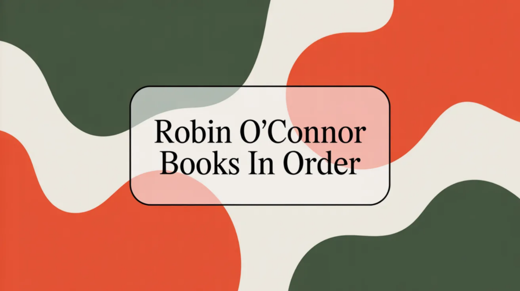Robin O'Connor Books in Order (Updated April 16, 2026)