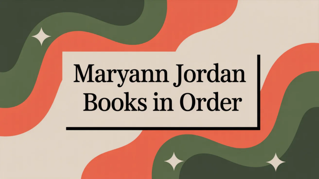 Maryann Jordan Books in Order (Updated April 16, 2026)