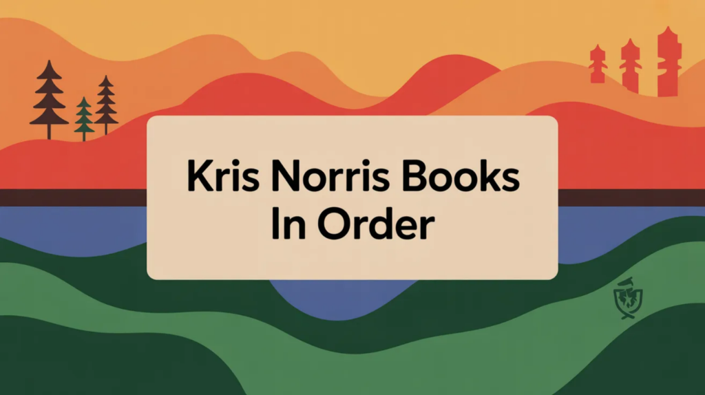 Kris Norris Books in Order (Updated April 16, 2026)