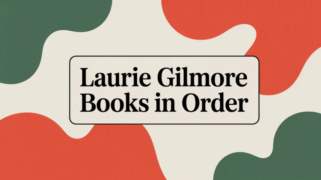 Laurie Gilmore Books in Order