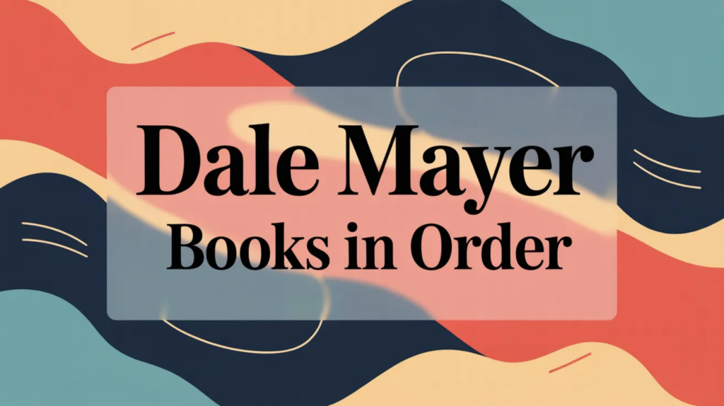 Dale Mayer Books in Order (Updated April 16, 2026)