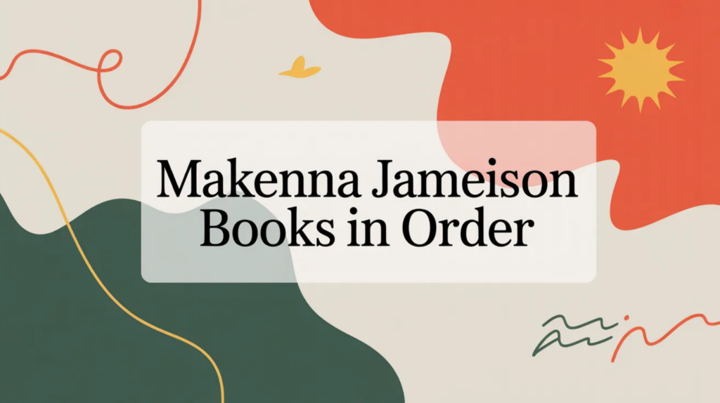Makenna Jameison Books in Order (Updated April 16, 2026)