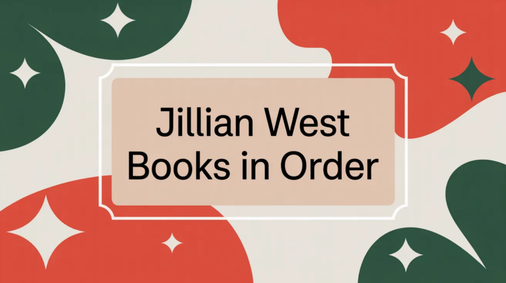 Jillian West Books in Order (Updated April 2, 2026)