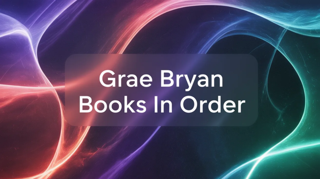 Grae Bryan Books in Order