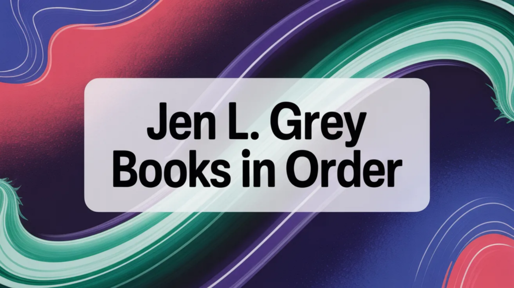Jen L. Grey Books in Order (2026)
