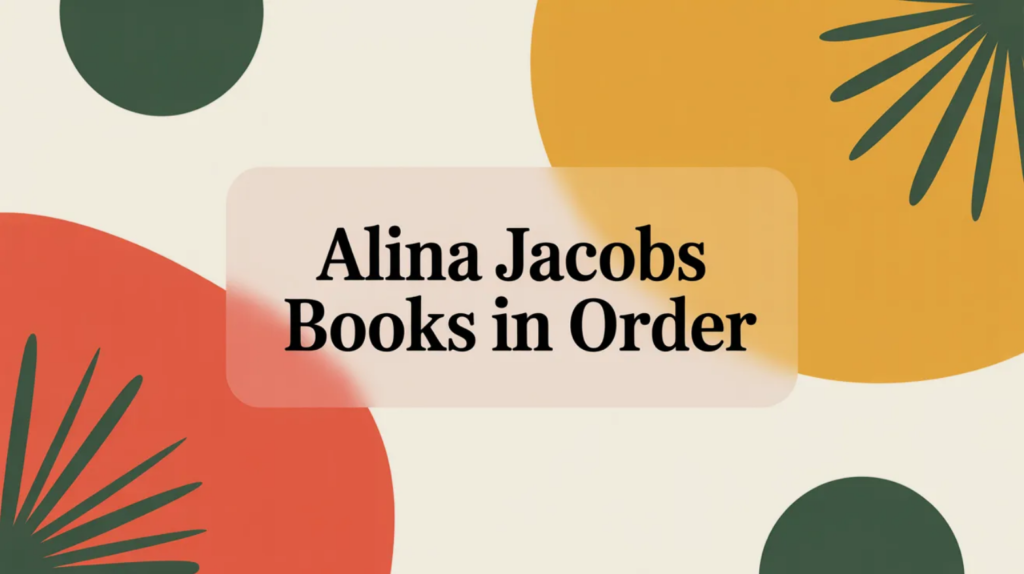 Alina Jacobs Books in Order (Updated April 6, 2026)