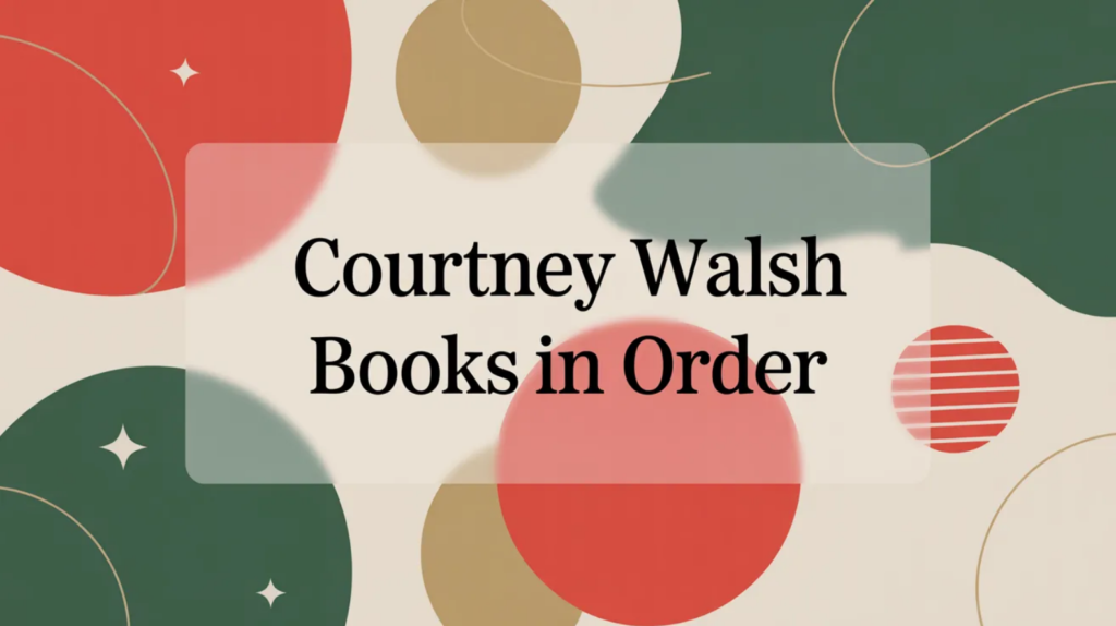 Courtney Walsh Books in Order (Updated April 2, 2026)