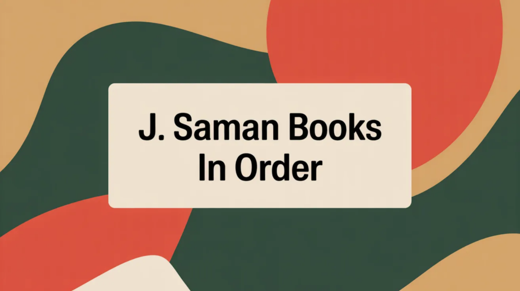 J. Saman Books in Order (Updated April 2, 2026)