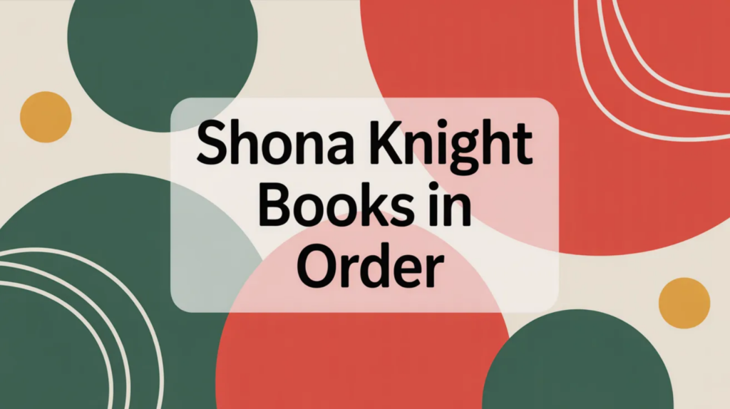 Shona Knight Books in Order (Updated April 2, 2026)