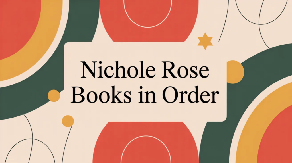 Nichole Rose Books in Order (Updated April 2, 2026)