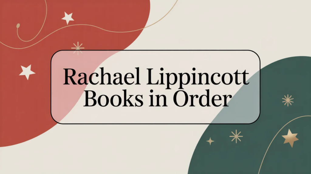 Rachael Lippincott Books in Order (Updated April 6, 2026)