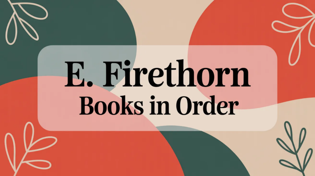 E. Firethorn Books in Order (Updated April 2, 2026)