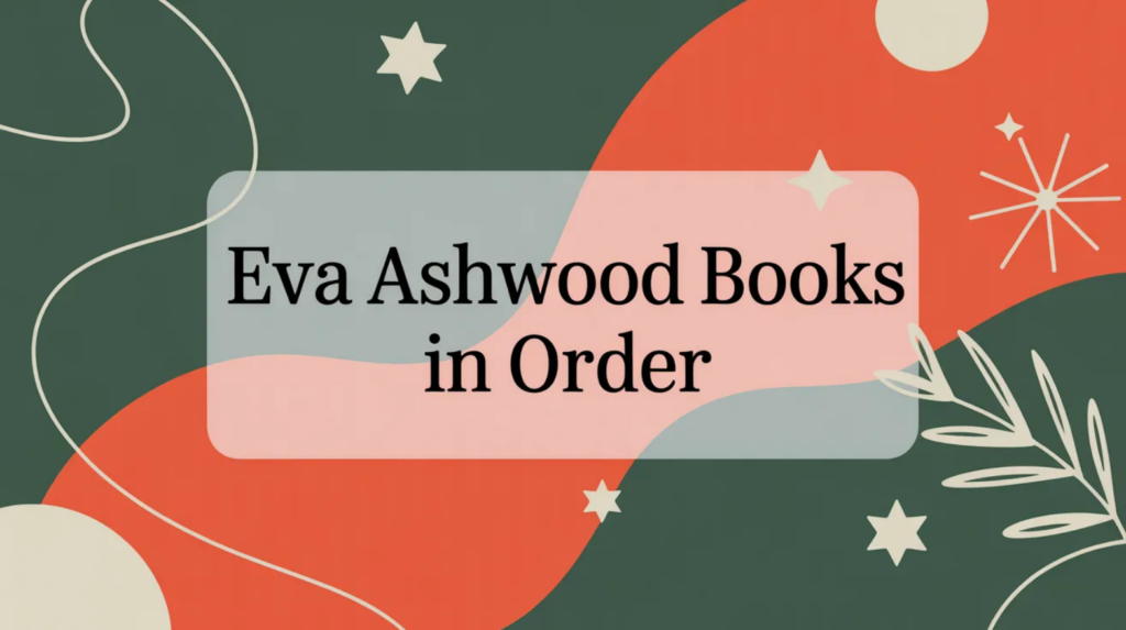 Eva Ashwood Books in Order (Updated April 2, 2026)