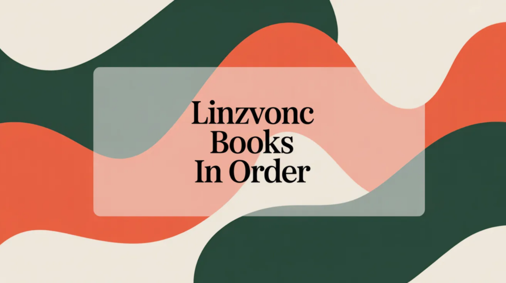 Linzvonc Books in Order (Updated April 10, 2026)