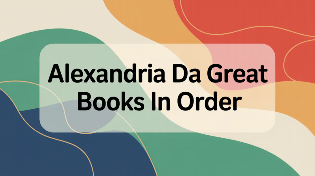 Alexandria da Great Books in Order (Updated April 10, 2026)