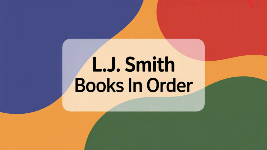 L.J. Smith Books in Order (Updated April 10, 2026)