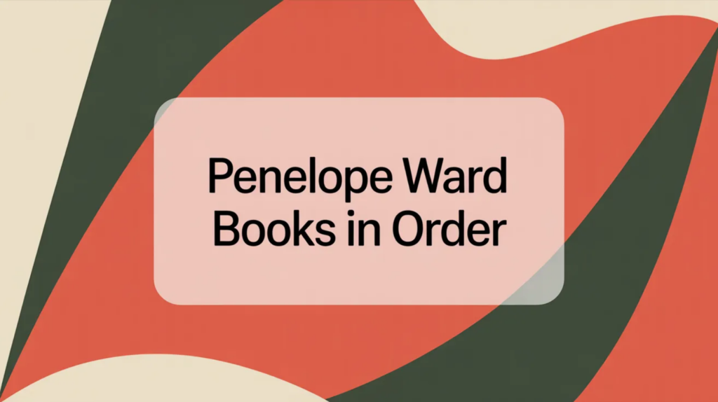 Penelope Ward Books in Order (Updated April 10, 2026)