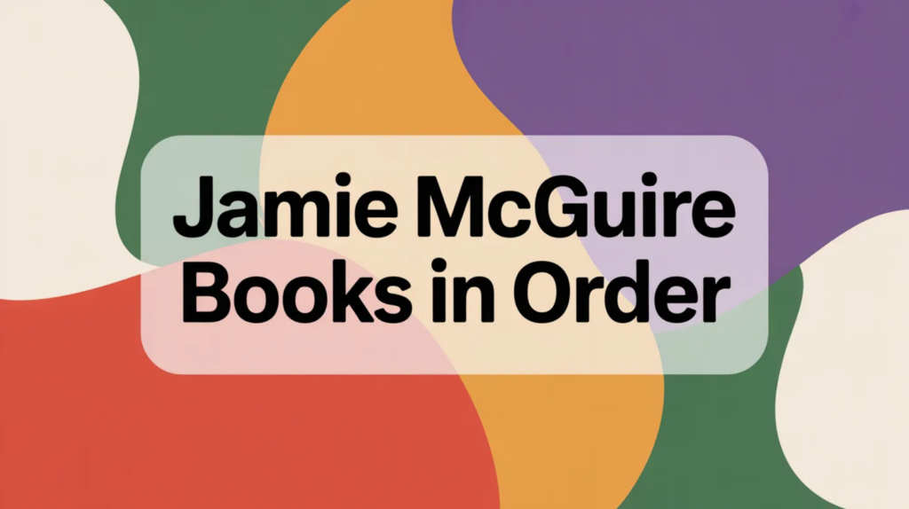 Jamie McGuire Books in Order (Updated April 10, 2026)