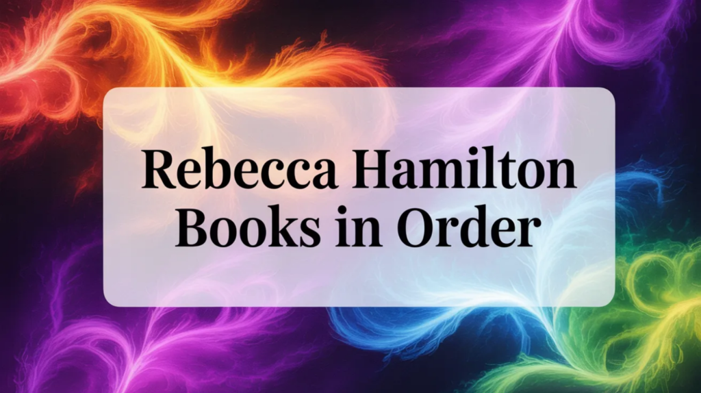 Rebecca Hamilton Books in Order (Updated April 28, 2026)