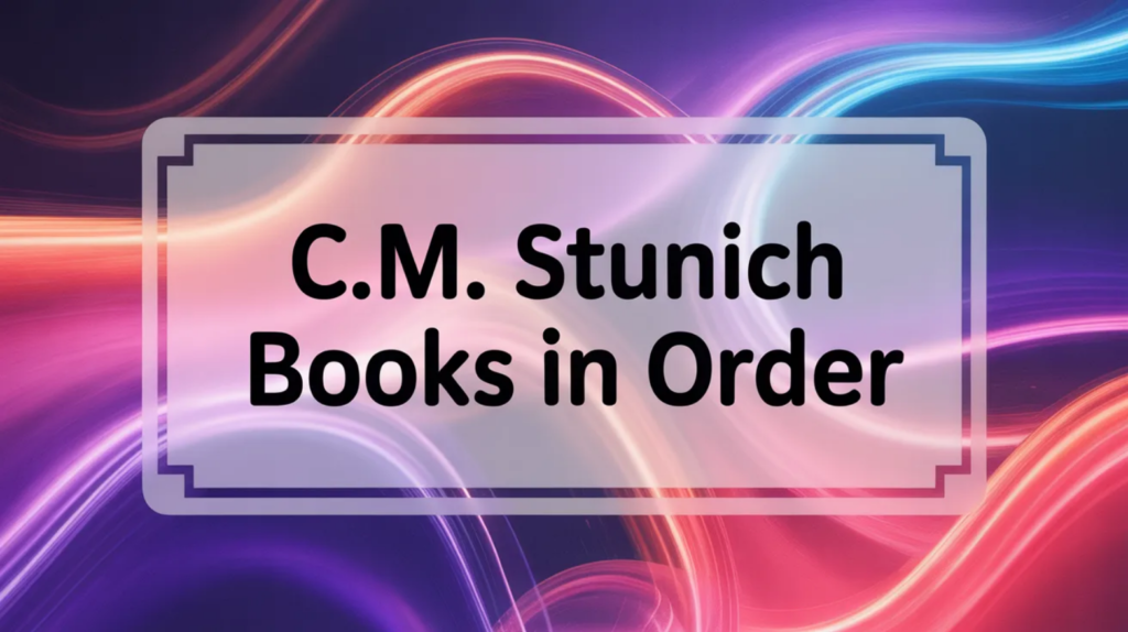 C.M. Stunich Books in Order (Updated April 28, 2026)