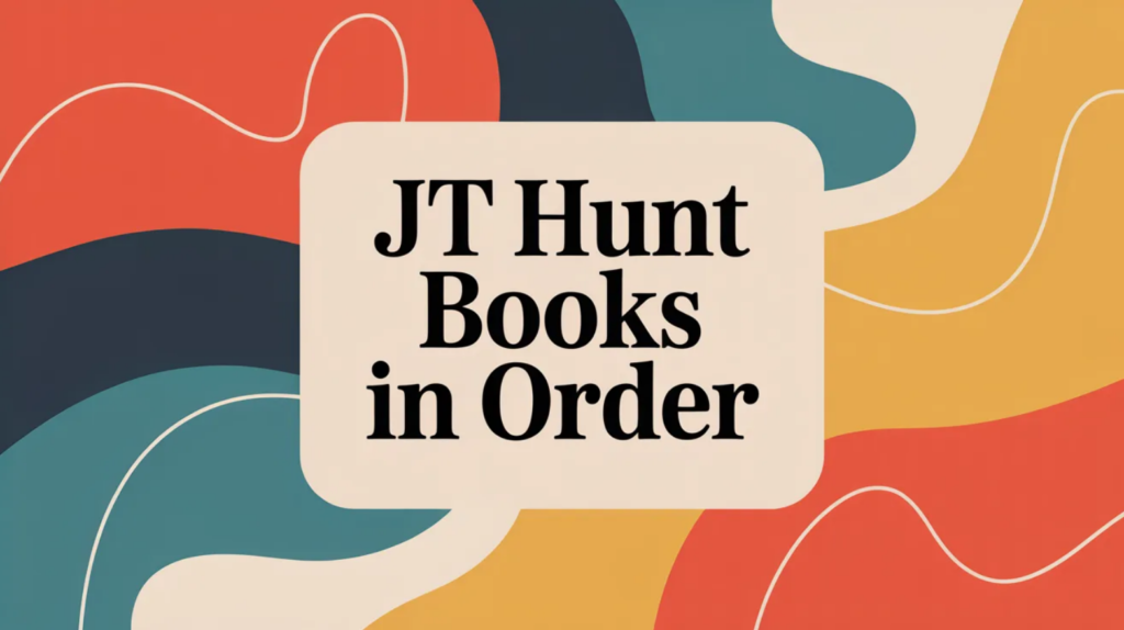 JT HUNT Books in Order (Updated May 9, 2026)