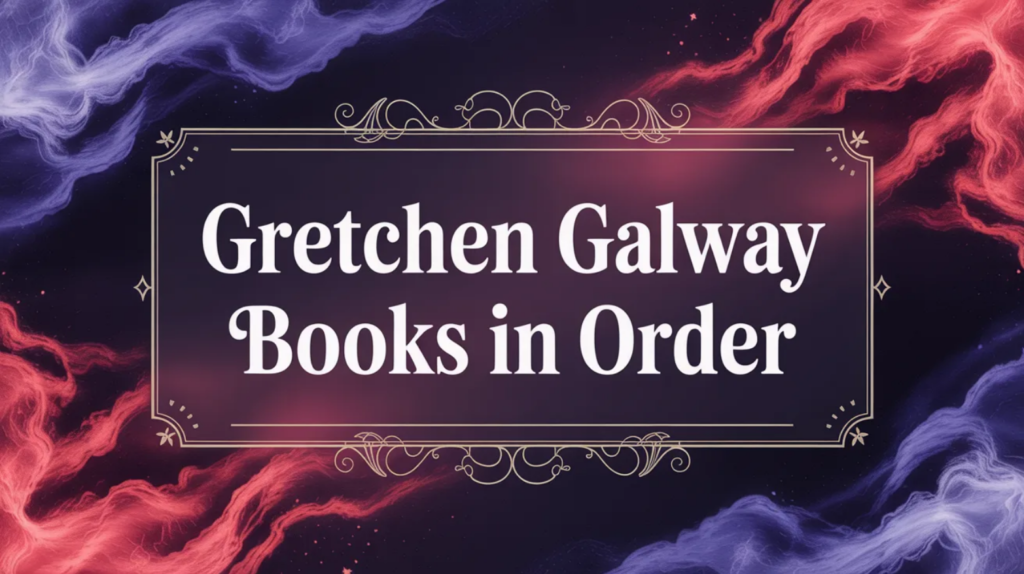 Gretchen Galway Books in Order (Updated April 28, 2026)
