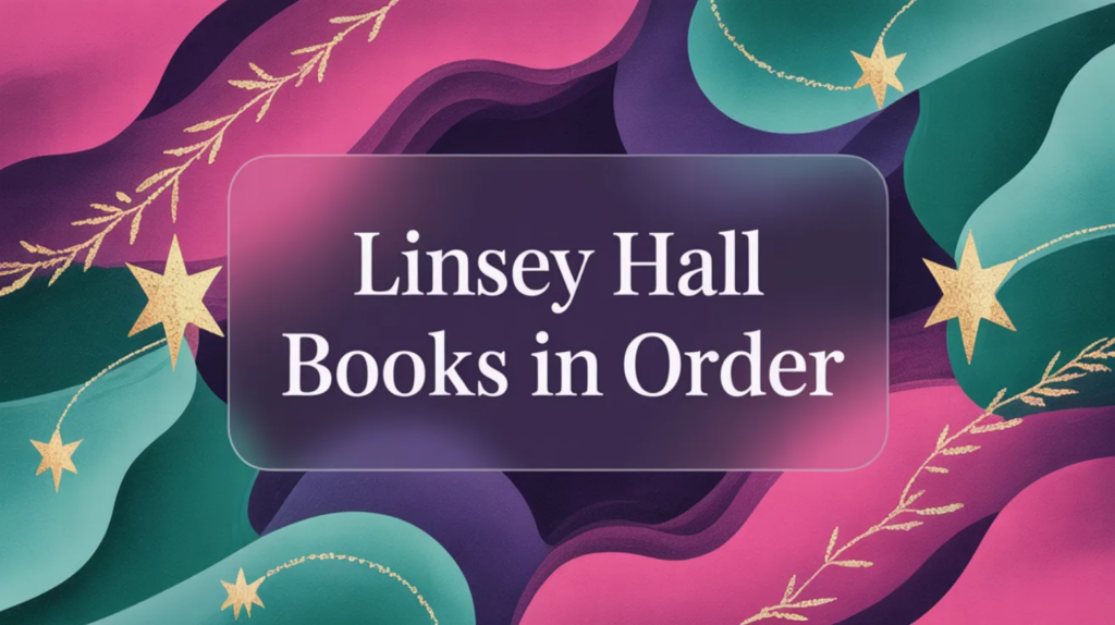 Linsey Hall Books in Order (Updated April 28, 2026)