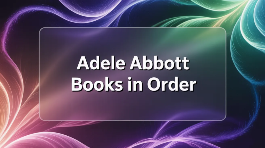Adele Abbott Books in Order (Updated April 28, 2026)