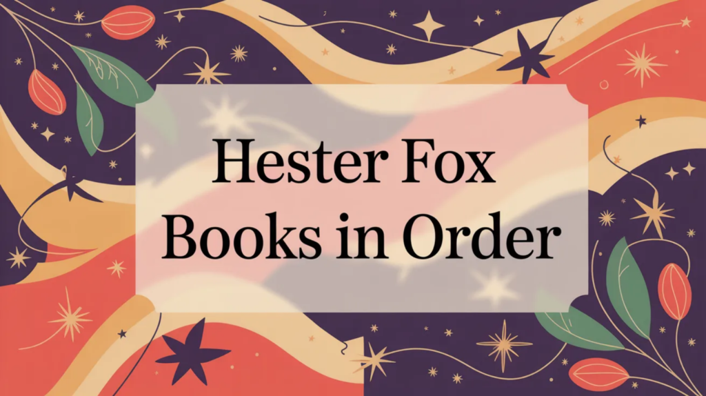 Hester Fox Books in Order (Updated April 28, 2026)