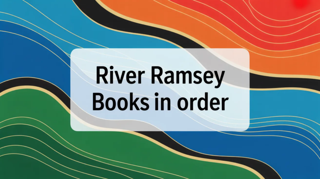 River Ramsey Books in Order (Updated May 29, 2026)