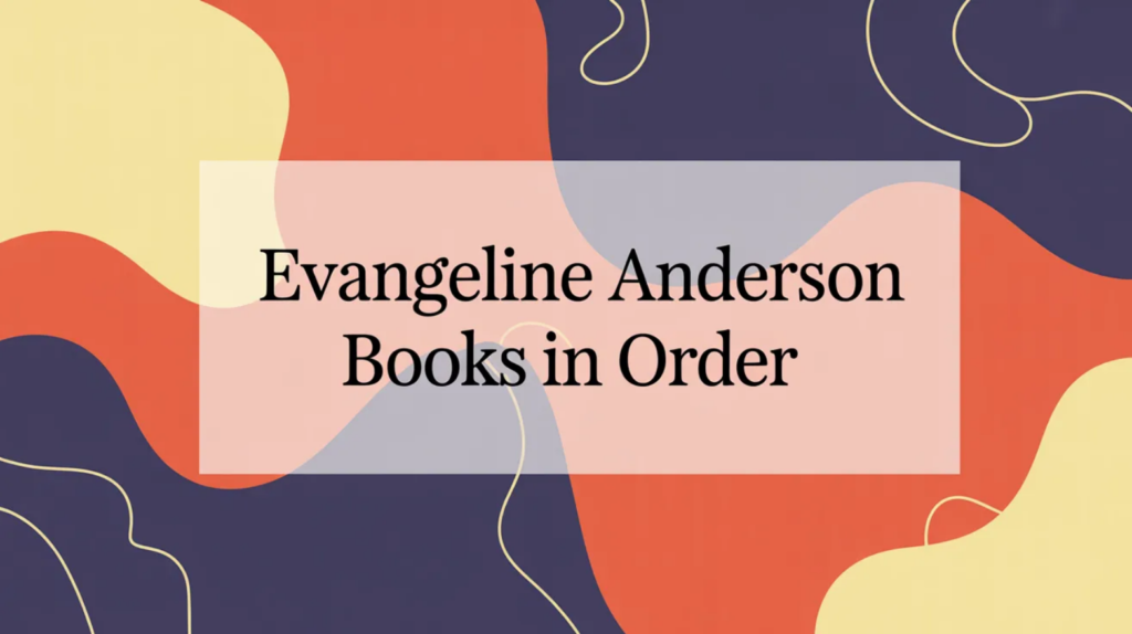 Evangeline Anderson Books in Order (Updated May 30, 2026)