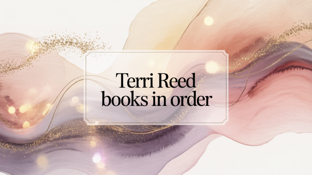 Terri Reed Books in Order (Updated June 12, 2026)