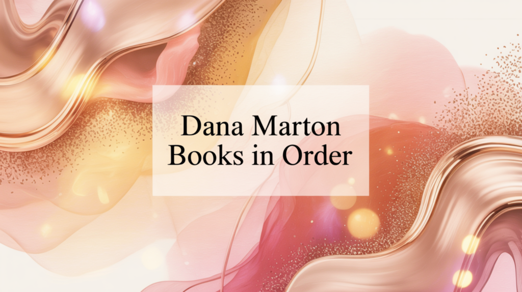 Dana Marton Books in Order (Updated June 12, 2026)