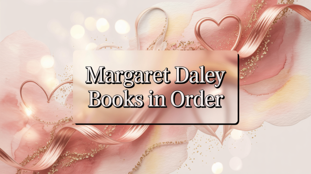 Margaret Daley Books in Order (Updated June 12, 2026)