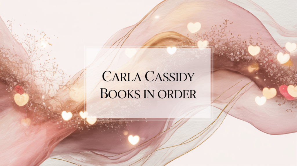 Carla Cassidy Books in Order (Updated June 12, 2026)
