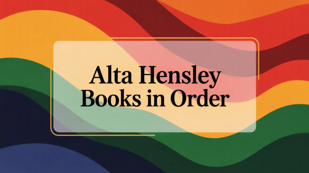 Alta Hensley Books in Order (Updated May 29, 2026)