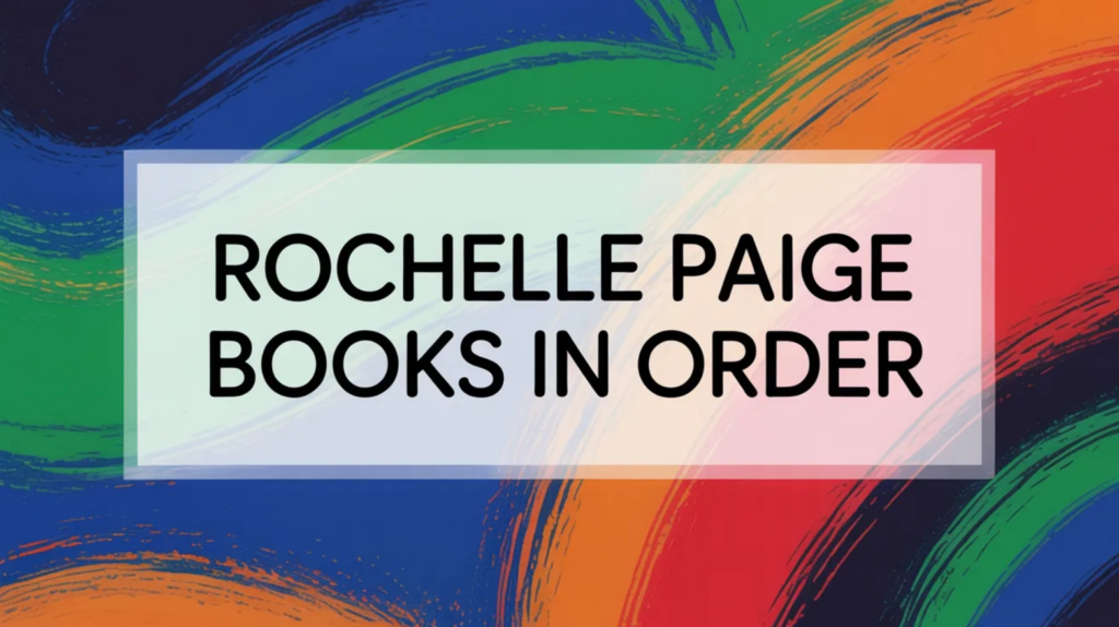 Rochelle Paige Books in Order (Updated May 30, 2026)
