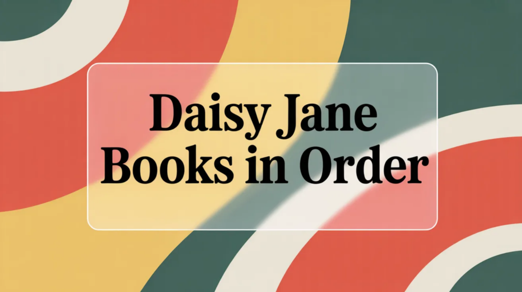 Daisy Jane Books in Order (Updated May 30, 2026)