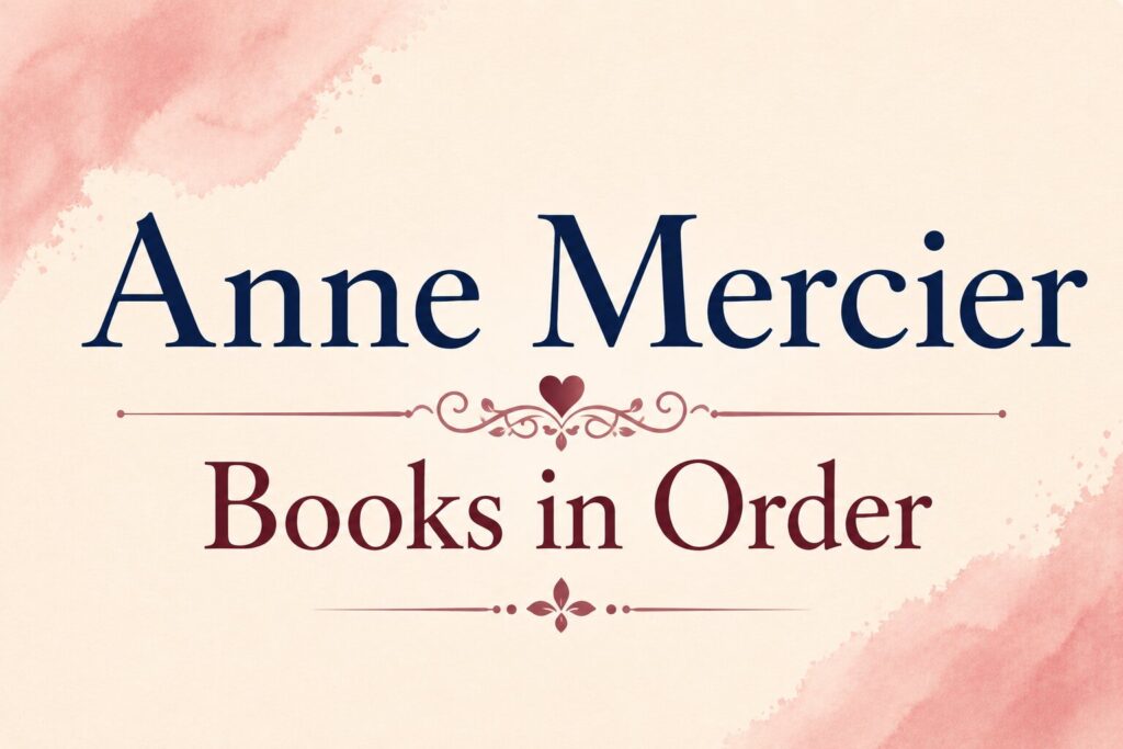 Anne Mercier Books in Order (Updated: July 18, 2026)