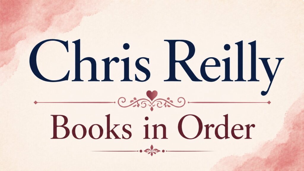 Chris Reilly Books in Order (Updated: July 18, 2026)